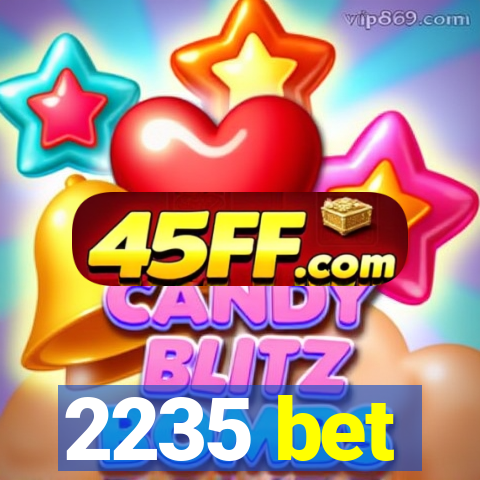 2235 bet
